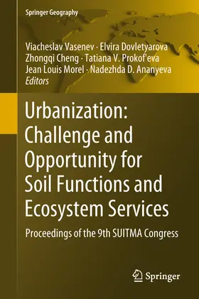Vasenev / Dovletyarova / Cheng |  Urbanization: Challenge and Opportunity for Soil Functions and Ecosystem Services | eBook | Sack Fachmedien