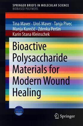Maver / Pivec / Kurecic |  Bioactive Polysaccharide Materials for Modern Wound Healing | Buch |  Sack Fachmedien