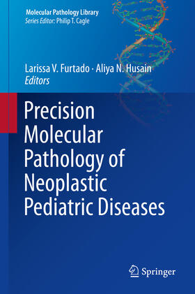 Furtado / Husain | Precision Molecular Pathology of Neoplastic Pediatric Diseases | E-Book | sack.de