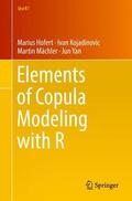 Hofert / Yan / Kojadinovic |  Elements of Copula Modeling with R | Buch |  Sack Fachmedien