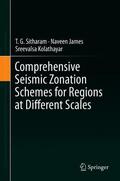 Sitharam / James / Kolathayar |  Comprehensive Seismic Zonation Schemes for Regions at Different Scales | Buch |  Sack Fachmedien