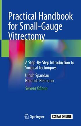 Heimann / Spandau | Practical Handbook for Small-Gauge Vitrectomy | Buch | 978-3-319-89676-2 | sack.de