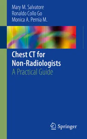 Salvatore / Pernia M. / Go | Chest CT for Non-Radiologists | Buch | 978-3-319-89709-7 | sack.de