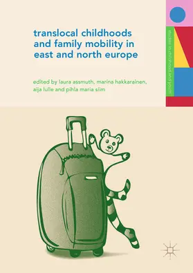 Assmuth / Hakkarainen / Lulle |  Translocal Childhoods and Family Mobility in East and North Europe | eBook | Sack Fachmedien