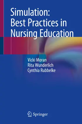 Moran / Wunderlich / Rubbelke |  Simulation: Best Practices in Nursing Education | eBook | Sack Fachmedien