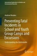 Brookes |  Preventing Fatal Incidents in School and Youth Group Camps and Excursions | Buch |  Sack Fachmedien