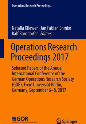 Kliewer / Borndörfer / Ehmke |  Operations Research Proceedings 2017 | Buch |  Sack Fachmedien