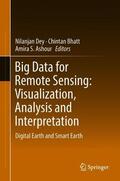 Dey / Ashour / Bhatt |  Big Data for Remote Sensing: Visualization, Analysis and Interpretation | Buch |  Sack Fachmedien