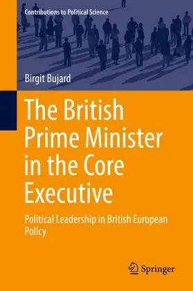 Bujard | The British Prime Minister in the Core Executive | E-Book | sack.de
