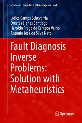 Camps Echevarría / Silva Neto / Llanes Santiago |  Fault Diagnosis Inverse Problems: Solution with Metaheuristics | Buch |  Sack Fachmedien