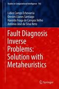 Camps Echevarría / Silva Neto / Llanes Santiago |  Fault Diagnosis Inverse Problems: Solution with Metaheuristics | Buch |  Sack Fachmedien