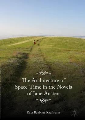 Baublyté Kaufmann |  The Architecture of Space-Time in the Novels of Jane Austen | eBook | Sack Fachmedien