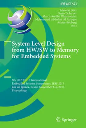 Götz / Schirner / Wehrmeister | System Level Design from HW/SW to Memory for Embedded Systems | E-Book | sack.de