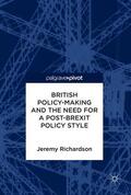 Richardson |  British Policy-Making and the Need for a Post-Brexit Policy Style | Buch |  Sack Fachmedien