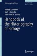 Dietrich / Harman / Borrello |  Handbook of the Historiography of Biology | Buch |  Sack Fachmedien