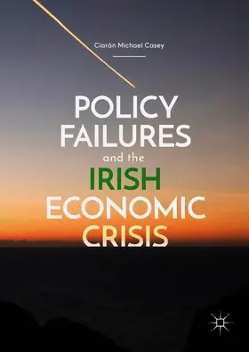 Casey |  Policy Failures and the Irish Economic Crisis | Buch |  Sack Fachmedien