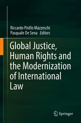 De Sena / Pisillo Mazzeschi |  Global Justice, Human Rights and the Modernization of International Law | Buch |  Sack Fachmedien