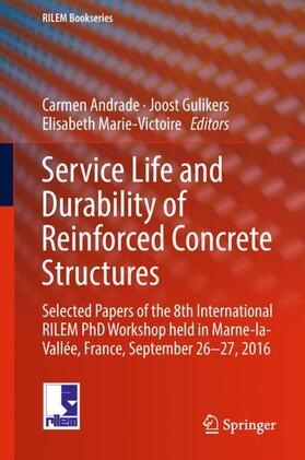 Andrade / Marie-Victoire / Gulikers |  Service Life and Durability of Reinforced Concrete Structures | Buch |  Sack Fachmedien