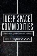 James |  Deep Space Commodities | Buch |  Sack Fachmedien