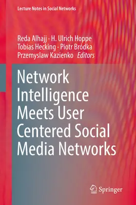 Alhajj / Hoppe / Hecking | Network Intelligence Meets User Centered Social Media Networks | E-Book | sack.de