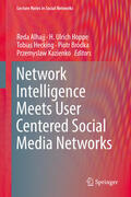 Alhajj / Hoppe / Hecking |  Network Intelligence Meets User Centered Social Media Networks | eBook | Sack Fachmedien