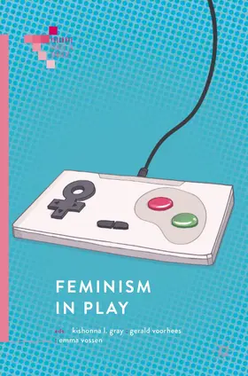 Gray / Vossen / Voorhees |  Feminism in Play | Buch |  Sack Fachmedien