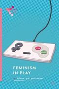 Gray / Vossen / Voorhees |  Feminism in Play | Buch |  Sack Fachmedien