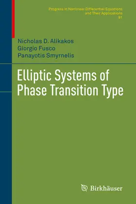 Alikakos / Fusco / Smyrnelis | Elliptic Systems of Phase Transition Type | E-Book | www.sack.de