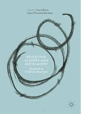 O'Connell Davidson / Brace |  Revisiting Slavery and Antislavery | Buch |  Sack Fachmedien
