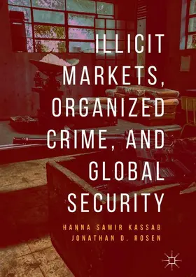Rosen / Kassab |  Illicit Markets, Organized Crime, and Global Security | Buch |  Sack Fachmedien