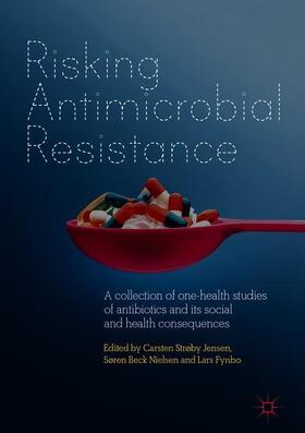 Jensen / Fynbo / Nielsen | Risking Antimicrobial Resistance | Buch | 978-3-319-90655-3 | sack.de