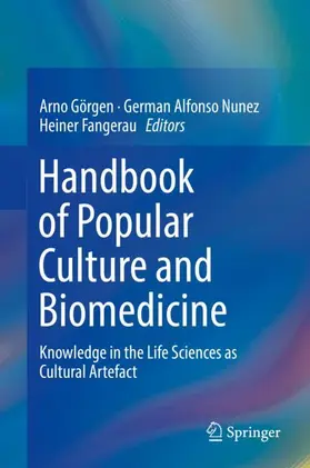 Görgen / Fangerau / Nunez |  Handbook of Popular Culture and Biomedicine | Buch |  Sack Fachmedien