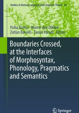 Bartos / den Dikken / Bánréti | Boundaries Crossed, at the Interfaces of Morphosyntax, Phonology, Pragmatics and Semantics | E-Book | sack.de