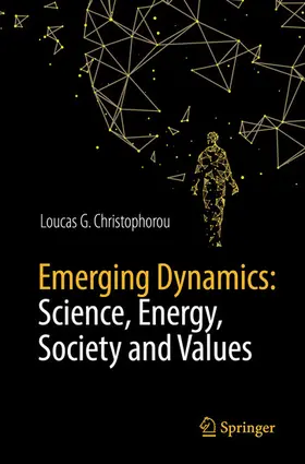 Christophorou |  Emerging Dynamics: Science, Energy, Society and Values | eBook | Sack Fachmedien