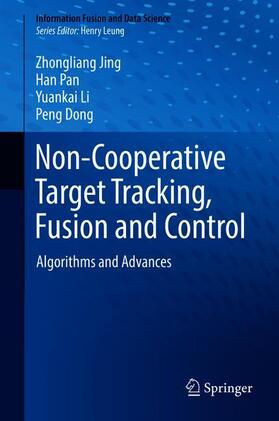 Jing / Dong / Pan |  Non-Cooperative Target Tracking, Fusion and Control | Buch |  Sack Fachmedien