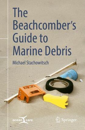 Stachowitsch | The Beachcomber¿s Guide to Marine Debris | Buch | 978-3-319-90727-7 | sack.de