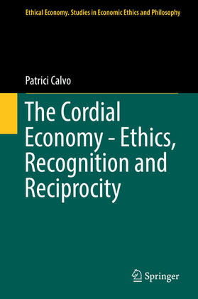 Calvo | The Cordial Economy - Ethics, Recognition and Reciprocity | E-Book | sack.de
