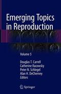 Carrell / DeCherney / Racowsky |  Emerging Topics in Reproduction | Buch |  Sack Fachmedien