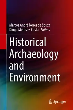 Costa / Souza |  Historical Archaeology and Environment | Buch |  Sack Fachmedien