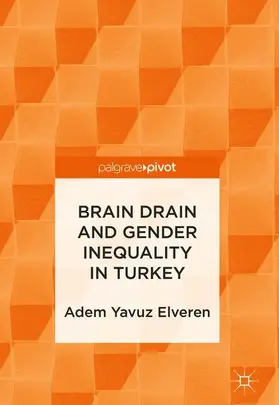Elveren |  Brain Drain and Gender Inequality in Turkey | Buch |  Sack Fachmedien