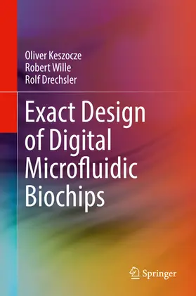 Keszocze / Wille / Drechsler | Exact Design of Digital Microfluidic Biochips | E-Book | www.sack.de