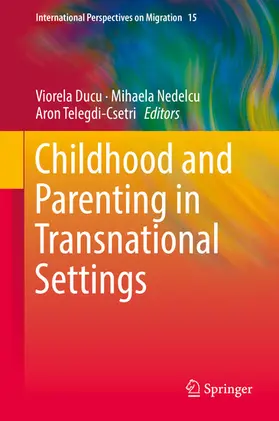 Ducu / Nedelcu / Telegdi-Csetri |  Childhood and Parenting in Transnational Settings | eBook | Sack Fachmedien