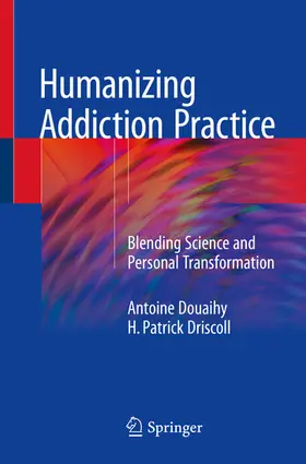 Douaihy / Driscoll |  Humanizing Addiction Practice | eBook | Sack Fachmedien