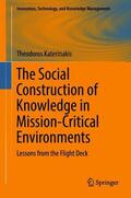 Katerinakis |  The Social Construction of Knowledge in Mission-Critical Environments | Buch |  Sack Fachmedien