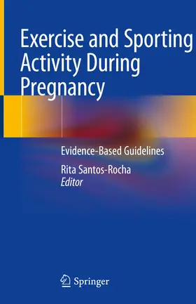 Santos-Rocha | Exercise and Sporting Activity During Pregnancy | E-Book | sack.de