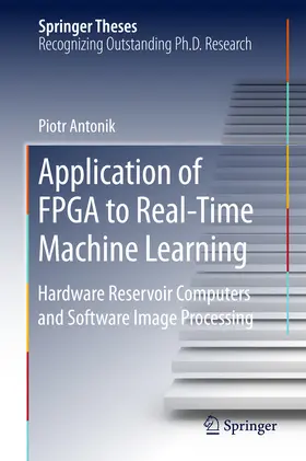 Antonik | Application of FPGA to Real-Time Machine Learning | E-Book | sack.de