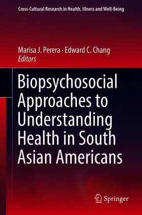 Chang / Perera |  Biopsychosocial Approaches to Understanding Health in South Asian Americans | Buch |  Sack Fachmedien