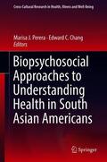 Chang / Perera |  Biopsychosocial Approaches to Understanding Health in South Asian Americans | Buch |  Sack Fachmedien