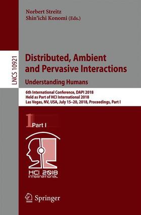 Konomi / Streitz | Distributed, Ambient and Pervasive Interactions: Understanding Humans | Buch | 978-3-319-91124-3 | sack.de