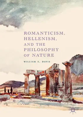Davis | Romanticism, Hellenism, and the Philosophy of Nature | E-Book | www.sack.de